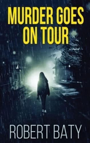 Murder Goes On Tour: Large Print Hardcover Edition