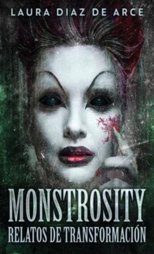 Monstrosity - Relatos de Transformación