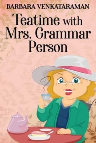 Teatime With Mrs. Grammar Person