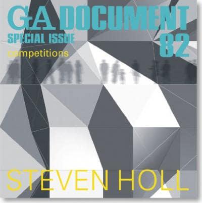 GA documents, 82: Special issue : competitions / Steven Holl.