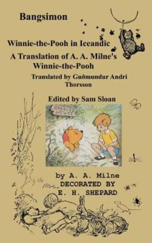 Bangsimon Winnie-the-Pooh in Icelandic: A Translation of A. A. Milne's Winnie-the-Pooh into Icelandic
