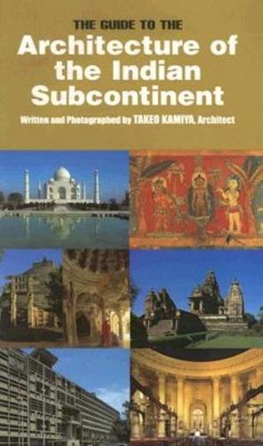 The Guide to the Architecture of the Indian Subcontinent