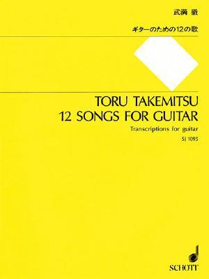 Toru Takemitsu: 12 Songs for Guitar