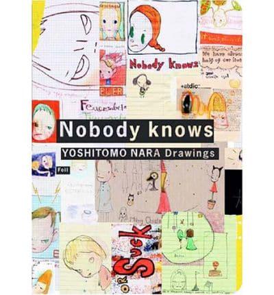 Nobody Knows - Drawings : Yoshitomo Nara : 9784902943061 : Blackwell's