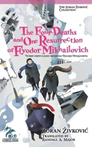 The Four Deaths and One Resurrection of Fyodor Mikhailovich