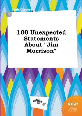 100 Unexpected Statements About "jim Morrison"