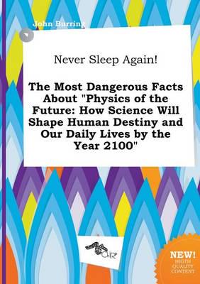 Never Sleep Again! The Most Dangerous Facts About "Physics of the Future
