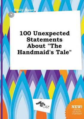 100 Unexpected Statements About "The Handmaid's Tale"