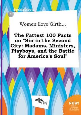 Women Love Girth... The Fattest 100 Facts on "Sin in the Second City
