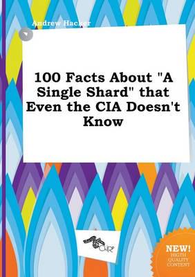 100 Facts About "A Single Shard" That Even the CIA Doesn't Know