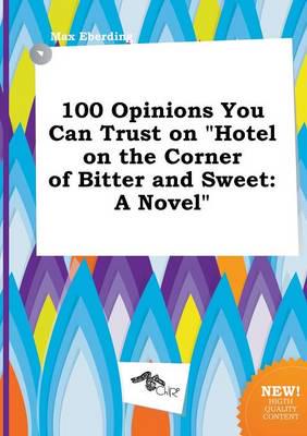 100 Opinions You Can Trust on "Hotel on the Corner of Bitter and Sweet