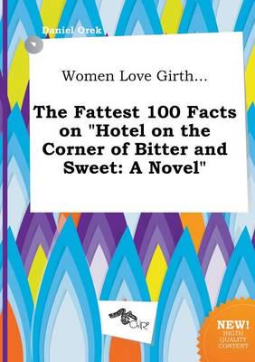 Women Love Girth... The Fattest 100 Facts on "Hotel on the Corner of Bitter