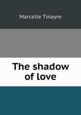 The Shadow of Love