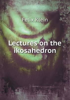 Lectures on the Ikosahedron