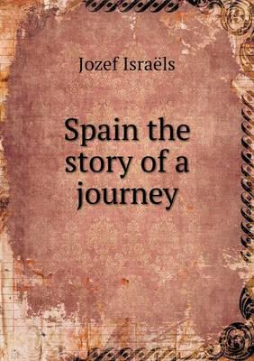 Spain the Story of a Journey