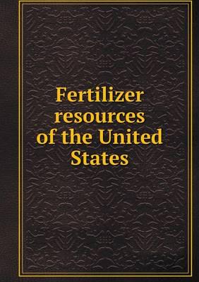 Fertilizer Resources of the United States