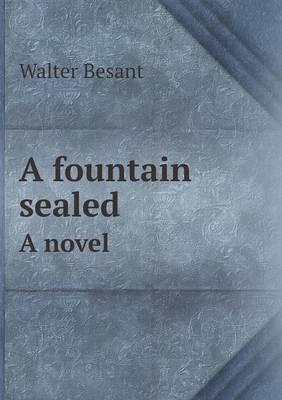 A Fountain Sealed A Novel