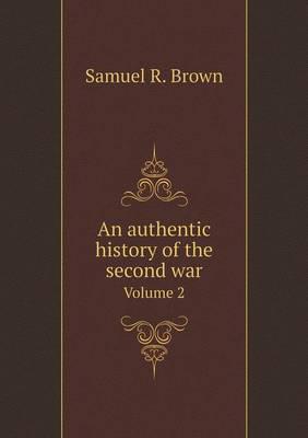 An authentic history of the second war Volume 2