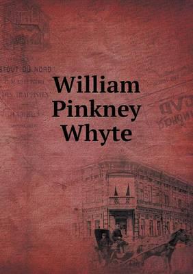 William Pinkney Whyte