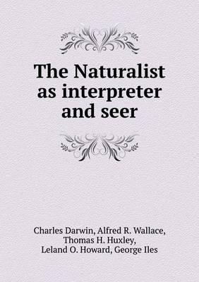 The Naturalist as Interpreter and Seer