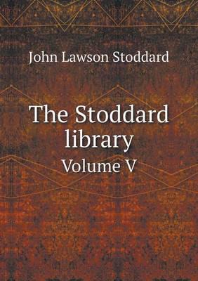 The Stoddard Library Volume V