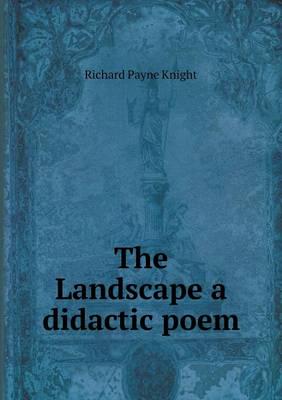 The Landscape a Didactic Poem