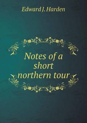 Notes of a Short Northern Tour