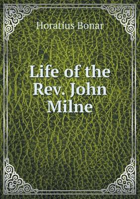 Life of the Rev. John Milne