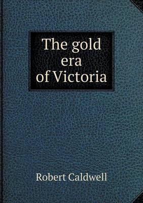 The Gold Era of Victoria