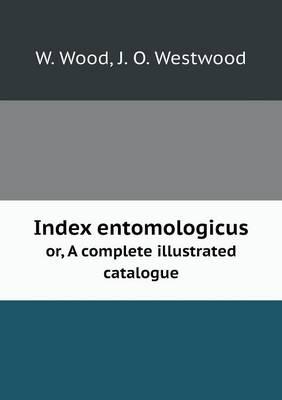 Index Entomologicus or, A Complete Illustrated Catalogue