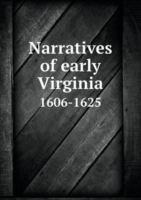 Narratives of Early Virginia 1606-1625