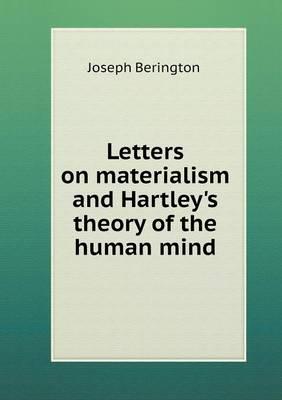 Letters on Materialism and Hartley's Theory of the Human Mind