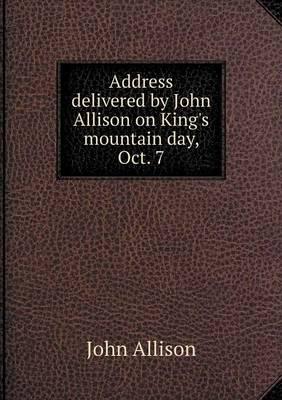 Address Delivered by John Allison on King's Mountain Day, Oct. 7