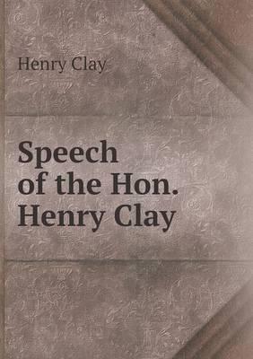 Speech of the Hon. Henry Clay