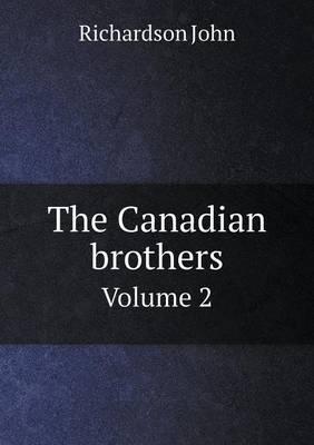 The Canadian Brothers Volume 2