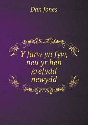 Y Farw Yn Fyw, Neu Yr Hen Grefydd Newydd