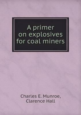 A Primer on Explosives for Coal Miners