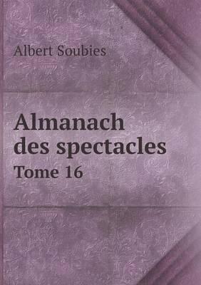 Almanach Des Spectacles Tome 16