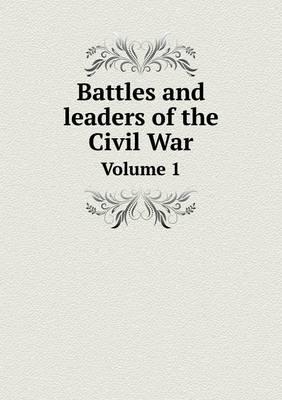 Battles and Leaders of the Civil War Volume 1