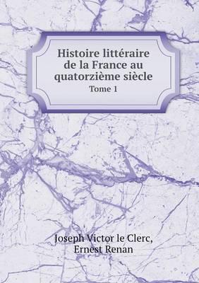 Histoire Litteraire De La France Au Quatorzieme Siecle Tome 1