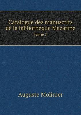 Catalogue Des Manuscrits De La Bibliothèque Mazarine Tome 3