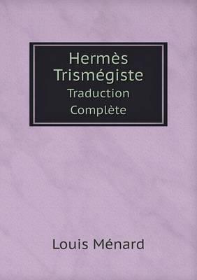 Hermès Trismégiste Traduction Complète