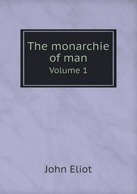 The Monarchie of Man Volume 1