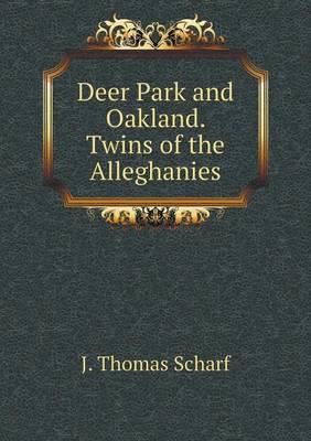 Deer Park and Oakland. Twins of the Alleghanies