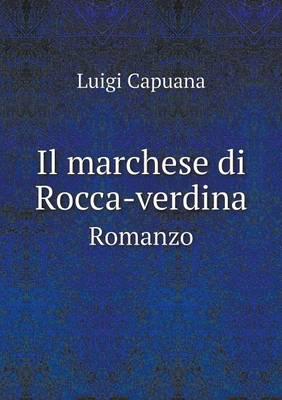 Il Marchese Di Rocca-Verdina Romanzo