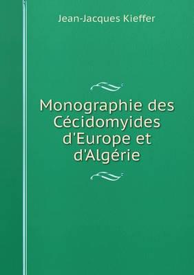 Monographie Des Cécidomyides d'Europe Et d'Algérie