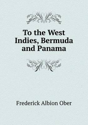 To the West Indies, Bermuda and Panama
