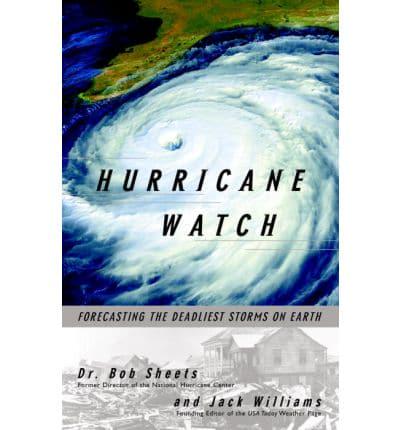 Hurricane Watch Forecasting the Deadliest Storms on Earth