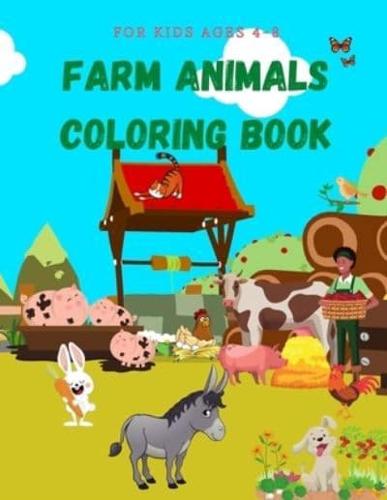Farm Animals Coloring Book: Coloring Book For Kids Ages 4-8, A Cute Farm Animal Coloring Book for Kids, Great Gift for Boys and Girls