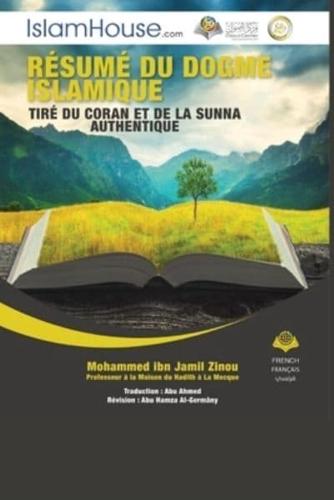 Résumé Du Dogme Islamique Tiré Du Coran Et De La Sunna Authentique - Summary of the Islamic Belief from the Quran and the Authentic Sunnah